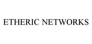 ETHERIC NETWORKS