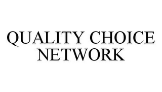 QUALITY CHOICE NETWORK