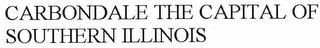 CARBONDALE THE CAPITAL OF SOUTHERN ILLINOIS