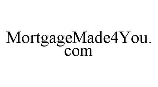MORTGAGEMADE4YOU.COM