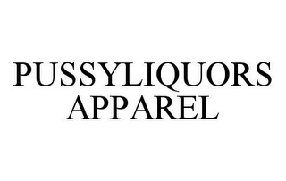 PUSSYLIQUORS APPAREL