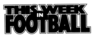 THIS WEEK IN FOOTBALL