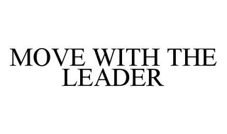 MOVE WITH THE LEADER