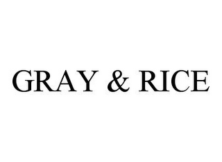 GRAY & RICE