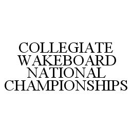 COLLEGIATE WAKEBOARD NATIONAL CHAMPIONSHIPS