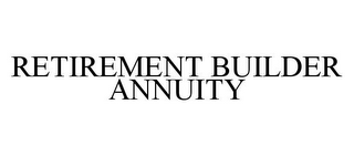 RETIREMENT BUILDER ANNUITY