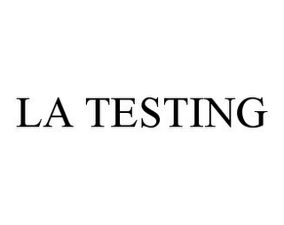 LA TESTING