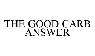 THE GOOD CARB ANSWER