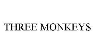 THREE MONKEYS