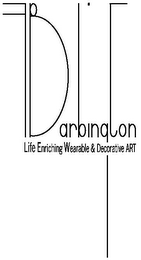 7 BARBINGTON LIFE ENRICHING WEARABLE & DECORATIVE ART