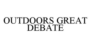 OUTDOORS GREAT DEBATE