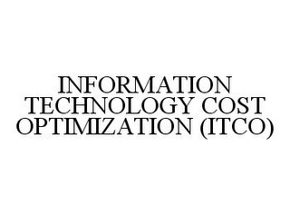 INFORMATION TECHNOLOGY COST OPTIMIZATION (ITCO)