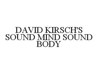 DAVID KIRSCH'S SOUND MIND SOUND BODY