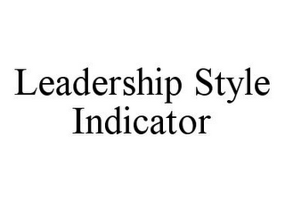 LEADERSHIP STYLE INDICATOR