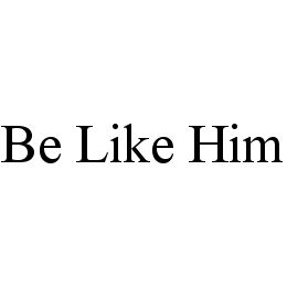 BE LIKE HIM