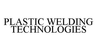 PLASTIC WELDING TECHNOLOGIES