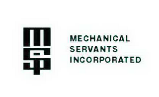 MSI MECHANICAL SERVANTS INCORPORATED