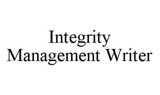 INTEGRITY MANAGEMENT WRITER