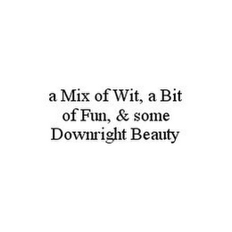 A MIX OF WIT, A BIT OF FUN, & SOME DOWNRIGHT BEAUTY