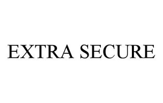 EXTRA SECURE