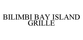 BILIMBI BAY ISLAND GRILLE