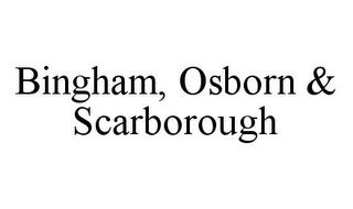 BINGHAM, OSBORN & SCARBOROUGH