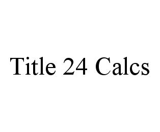 TITLE 24 CALCS