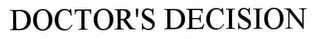DOCTOR'S DECISION