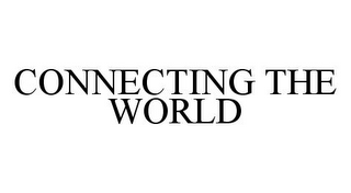 CONNECTING THE WORLD