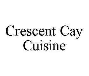 CRESCENT CAY CUISINE