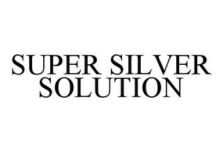 SUPER SILVER SOLUTION