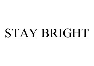 STAY BRIGHT