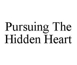 PURSUING THE HIDDEN HEART