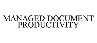 MANAGED DOCUMENT PRODUCTIVITY