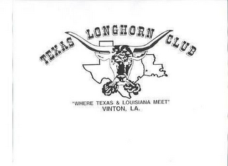 TEXAS LONGHORN CLUB, WHERE TEXAS AND LOUISIANA MEET, VINTON, LA.