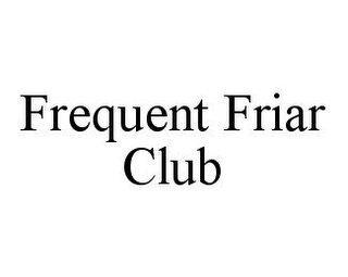 FREQUENT FRIAR CLUB