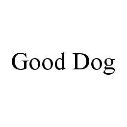 GOOD DOG