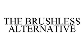 THE BRUSHLESS ALTERNATIVE