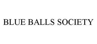 BLUE BALLS SOCIETY