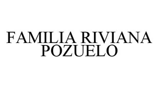 FAMILIA RIVIANA POZUELO