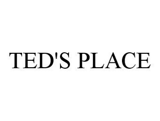 TED'S PLACE