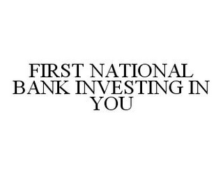 FIRST NATIONAL BANK INVESTING IN YOU