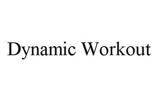 DYNAMIC WORKOUT
