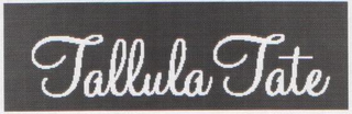 TALLULA TATE