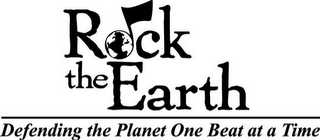 ROCK THE EARTH DEFENDING THE PLANET ONE BEAT AT A TIME