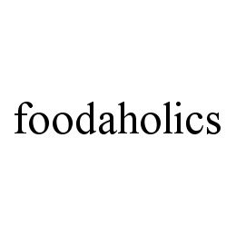 FOODAHOLICS