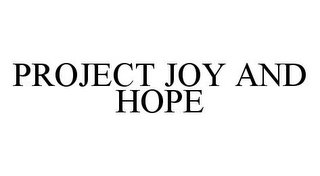 PROJECT JOY AND HOPE