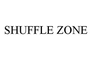 SHUFFLE ZONE