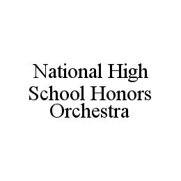 NATIONAL HIGH SCHOOL HONORS ORCHESTRA