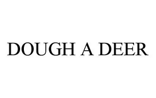 DOUGH A DEER